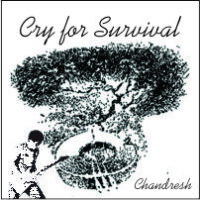 114_CRY-FOR-SURVIVAL_CHANDRESH-200x200